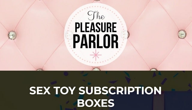 Best Sex Toy Subscription Boxes - Boutique - The Pleasure Parlor