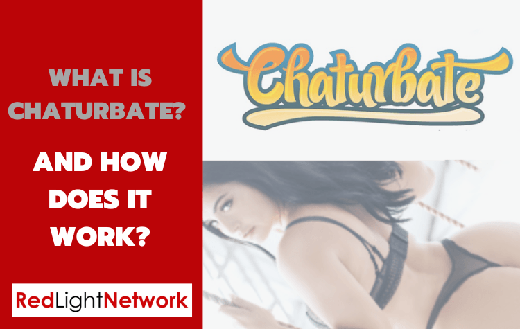 What is Chaturbate? And how does Chaturbate work?