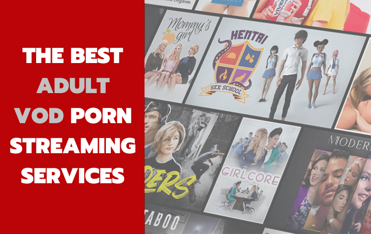 The best adult VOD porn streaming services
